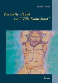 Von Katte - Hund zur " Villa Kunterbunt "