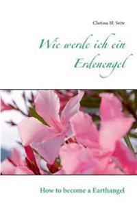 Wie werde ich ein Erdenengel
