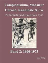 Campionissimo, Monsieur Chrono, Kannibale & Co.