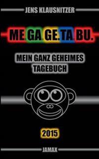 ME.GA.GE.TA.BU. 2015 - Mein ganz geheimes Tagebuch