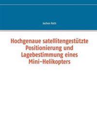 Hochgenaue satellitengestützte Positionierung und Lagebestimmung eines Mini-Helikopters