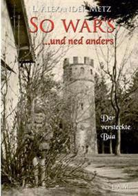 So war's und ned anders