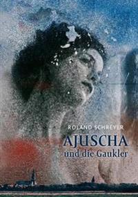 Ajuscha und die Gaukler