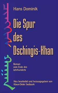 Die Spur des Dschingis-Khan