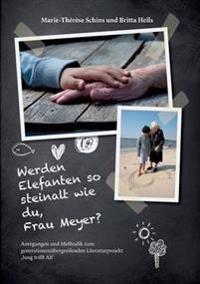 Werden Elefanten so steinalt wie du, Frau Meyer?
