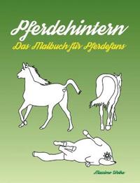 Pferdehintern - Das Malbuch für Pferdefans