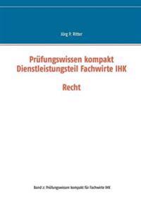 Prüfungswissen kompakt Dienstleistungsteil Fachwirte IHK