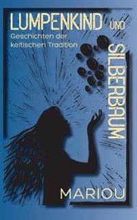 Lumpenkind und Silberbaum