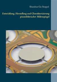 Entwicklung, Herstellung und Charakterisierung piezoelektrischer Mikrospiegel