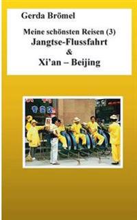 Meine schönsten Reisen (3) Jangtse-Flussfahrt & Xi'an - Beijing