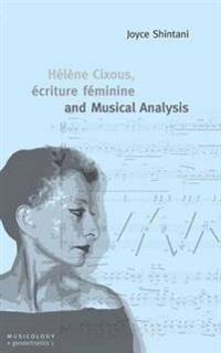 Hélène Cixous, écriture féminine and Musical Analysis
