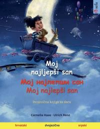 Moj najljepsi san - ??? ???????? ??? - Moj najlepsi san (hrvatski - srpski)