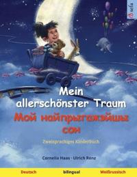 Mein allerschönster Traum - ??? ????????????? ??? (Deutsch - Weißrussisch)
