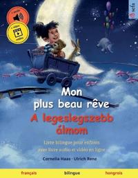 Mon plus beau rêve - A legeslegszebb álmom (français - hongrois)