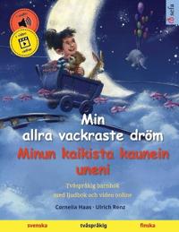 Min allra vackraste dröm - Minun kaikista kaunein uneni (svenska - finska)