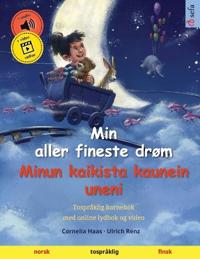 Min aller fineste drøm - Minun kaikista kaunein uneni (norsk - finsk)