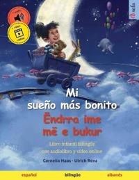 Mi sueño más bonito - Ëndrra ime më e bukur (español - albanés)