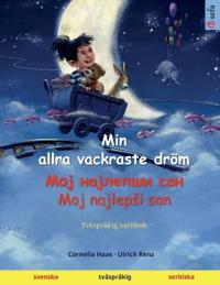 Min allra vackraste dröm - Мој најлепши сан - Moj najlepsi san (svenska - serbiska)