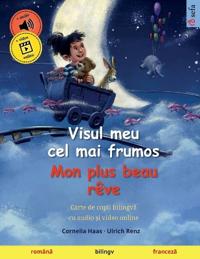 Visul meu cel mai frumos - Mon plus beau rêve (româna - franceza)