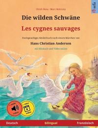 Die wilden Schwäne - Les cygnes sauvages (Deutsch - Französisch)