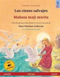 Los cisnes salvajes - Mabata maji mwitu (español - swahili)