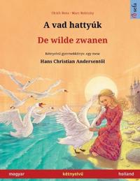 A vad hattyúk - De wilde zwanen (magyar - holland)
