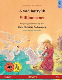 A vad hattyúk - Villijoutsenet (magyar - finn)