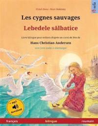 Les cygnes sauvages - Lebedele salbatice (français - roumain)
