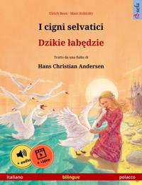 I cigni selvatici – Dzikie labedzie (italiano – polacco)