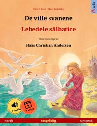 De ville svanene – Lebedele salbatice (norsk – rumensk)