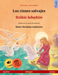Los cisnes salvajes – Dzikie labedzie (español – polaco)