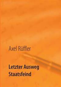 Letzter Ausweg Staatsfeind