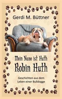 Mein Name ist Huth, Robin Huth