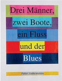 Drei Männer, zwei Boote, ein Fluss und der Blues