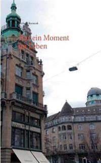 Nur ein Moment im Leben