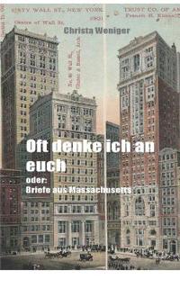 Oft denke ich an euch