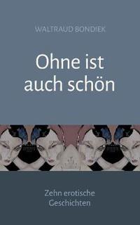 Ohne ist auch schön