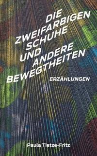 Die zweifarbigen Schuhe und andere Bewegtheiten