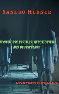 Mysteriöse Thriller-Geschichten aus Deutschland