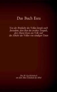 Das Buch Esra, das 10. Geschichtsbuch aus dem Alten Testament der Bibel