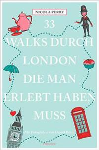 33 Walks durch London, die man erlebt haben muss