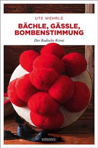 Bächle, Gässle, Bombenstimmung