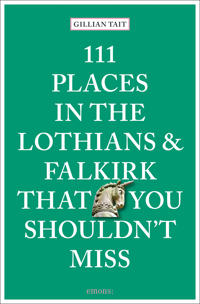 111 Places in the Lothians and Falkirk That You Shouldn't Miss