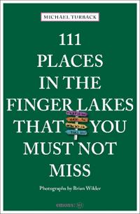 111 Places in the Finger Lakes That You Must Not Miss