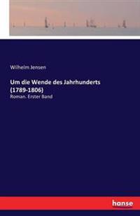 Um die Wende des Jahrhunderts (1789-1806)