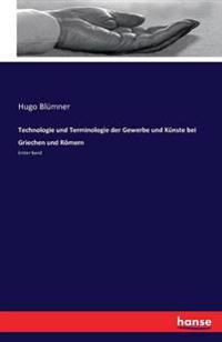 Technologie und Terminologie der Gewerbe und Künste bei Griechen und Römern