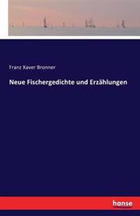 Neue Fischergedichte und Erzählungen