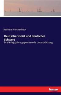 Deutscher Geist und deutsches Schwert