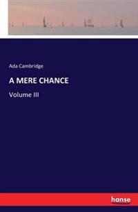 A Mere Chance