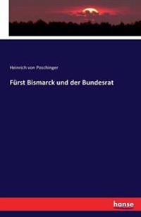Fürst Bismarck und der Bundesrat